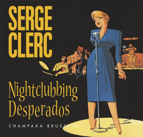 Clerc . Nightclubbing Desperados