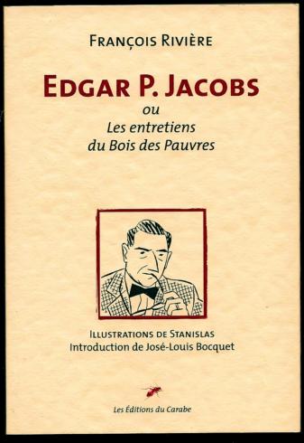 François RIVIÈRE . Rare livre illustré par STANISLAS - "Edgar P. Jacobs"