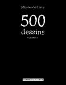 DE CREÇY "500 DESSINS VOLUME 2 "TIRAGE 1000 ex