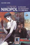 La trilogie Nikopol "Du réalisme aux imaginaires chez Enki Bilal " Olivier Iung
